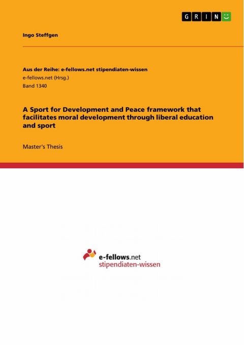 A Sport for Development and Peace framework that facilitates moral development through liberal education and sport -  Ingo Steffgen