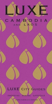 Cambodia And Laos Luxe City Guide