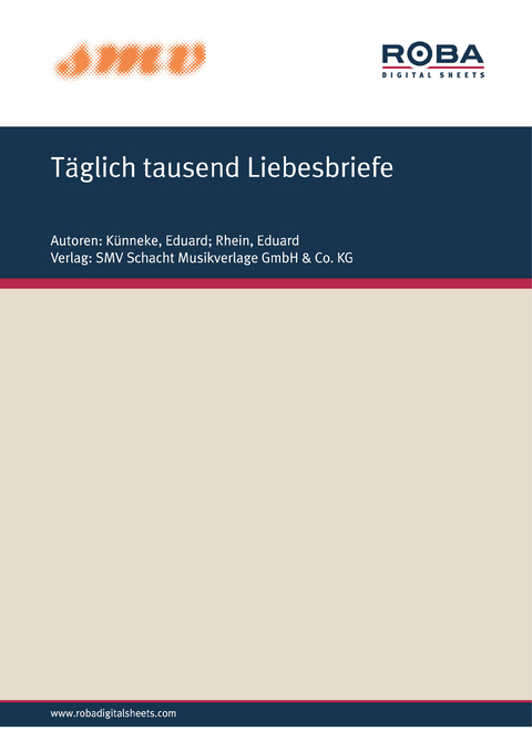 T&auml;glich Tausend Liebesbriefe - Eduard K&uuml;nneke, Eduard Rhein