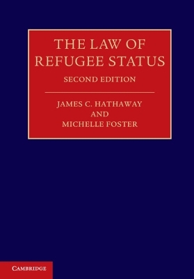 The Law of Refugee Status - James C. Hathaway, Michelle Foster