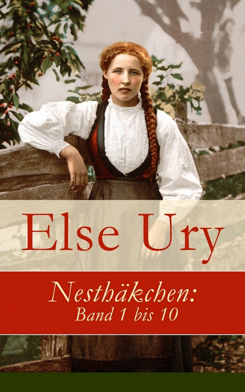 Nesth&auml;kchen: Band 1 bis 10 - Else Ury