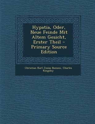 Hypatia, Oder, Neue Feinde Mit Altem Gesicht, Erster Theil