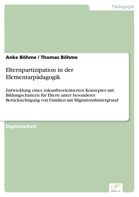 Elternpartizipation in der Elementarp&auml;dagogik -  Anke B&ouml;hme,  Thomas B&ouml;hme