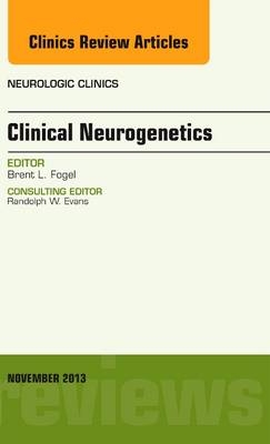 Clinical Neurogenetics, An Issue of Neurologic Clinics