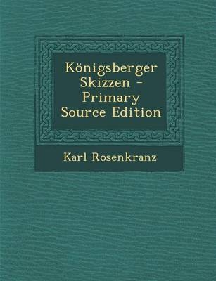 Konigsberger Skizzen - Karl Rosenkranz