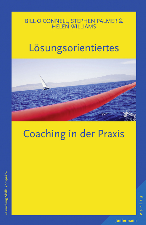 L&ouml;sungsorientiertes Coaching in der Praxis - Bill O&acute;Connell, Stephen Palmer, Helen Williams