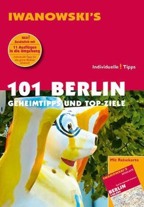 101 Berlin - Reisef&uuml;hrer von Iwanowski - Michael Iwanowski