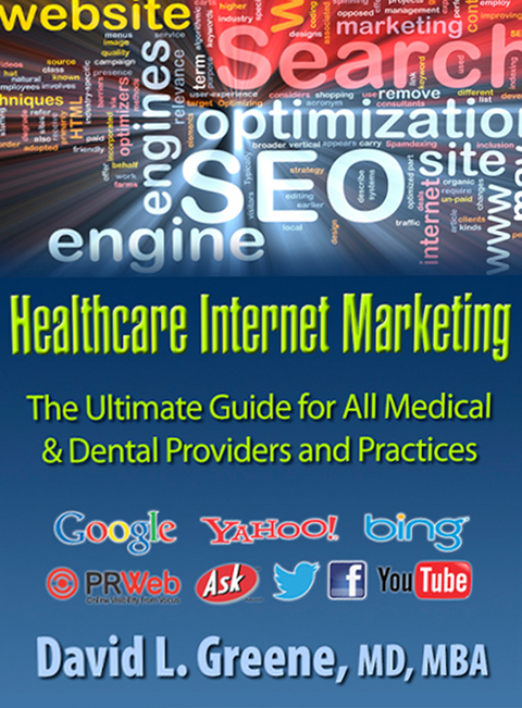 Healthcare Internet Marketing - MBA David L. Greene MD