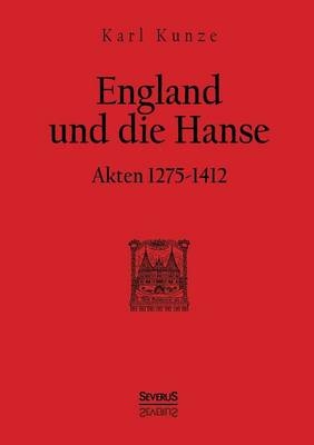 England und die Hanse - Karl Kunze