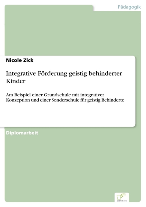 Integrative F&ouml;rderung geistig behinderter Kinder -  Nicole Zick