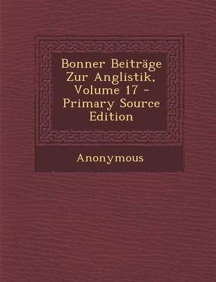Bonner Beitrage Zur Anglistik, Volume 17 -  Anonymous