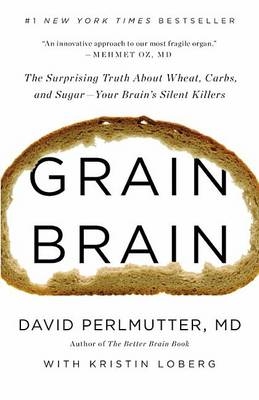 Grain Brain - David P. Perlmutter, Kristin Loberg