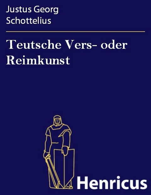 Teutsche Vers- oder Reimkunst -  Justus Georg Schottelius