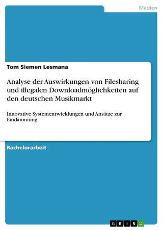 Analyse der Auswirkungen von Filesharing und illegalen Downloadmöglichkeiten auf den deutschen Musikmarkt