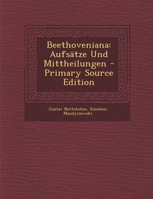 Beethoveniana - Gustav Nottebohm, Eusebius Mandyczewski