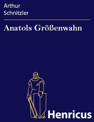 Anatols Größenwahn
