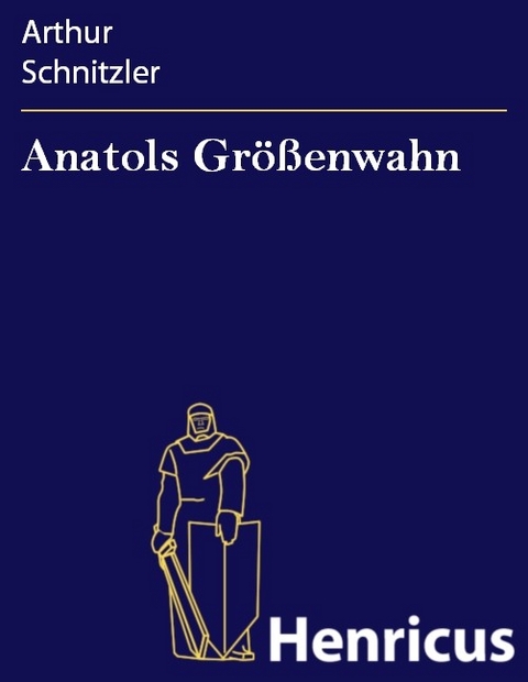 Anatols Gr&ouml;&szlig;enwahn -  Arthur Schnitzler