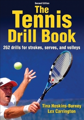 The Tennis Drill Book - Tina Hoskins-Burney, Lex Carrington