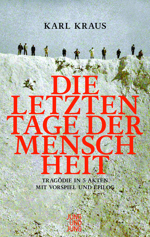 Die letzten Tage der Menschheit - Karl Kraus