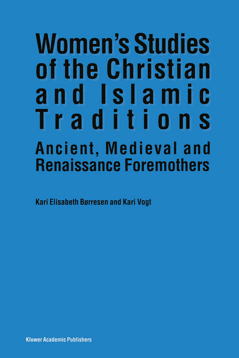 Women&rsquo;s Studies of the Christian and Islamic Traditions - Kari Elisabeth B&oslash;rresen, K. Vogt