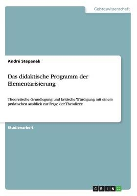 Das didaktische Programm der Elementarisierung - Andr&Atilde;&copy; Stepanek