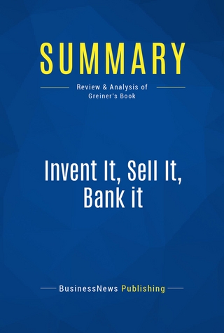Summary: Invent It, Sell It, Bank it