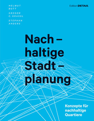 Nachhaltige Stadtplanung - Helmut Bott, Gregor Grassl, Stephan Anders
