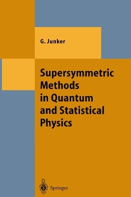 Supersymmetric Methods in Quantum and Statistical Physics - Georg Junker