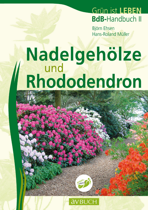 Nadelgeh&ouml;ze und Rhododendron - Bj&ouml;rn Ehsen, Hans-Roland M&uuml;ller