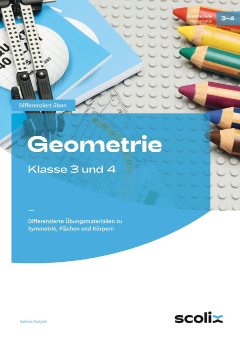 Geometrie - Klasse 3 und 4 - Sabine Gutjahr