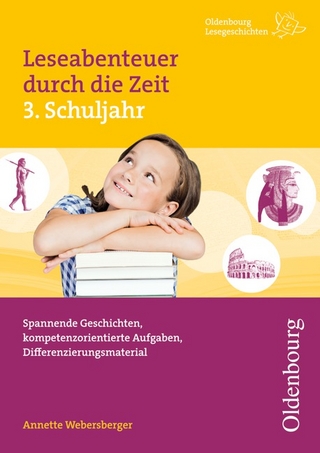 Oldenbourg Lesegeschichten / Leseabenteuer durch die Zeit, 3. Schuljahr