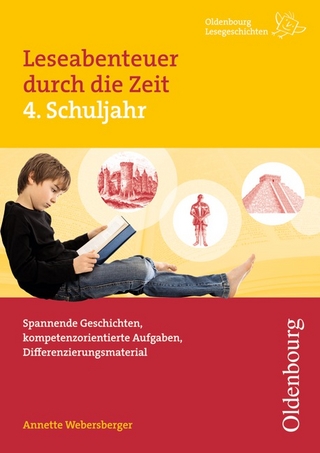 Oldenbourg Lesegeschichten / Leseabenteuer durch die Zeit, 4. Schuljahr