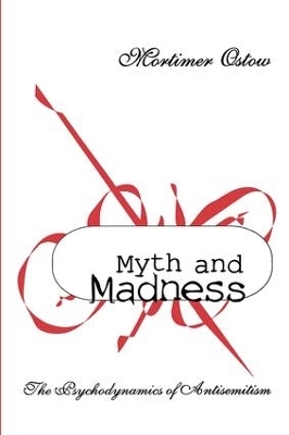 Myth and Madness - Mortimer Ostow