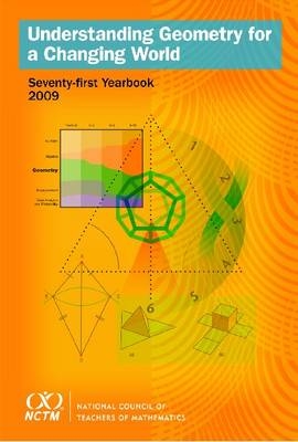 Understanding Geometry for a Changing World, 71st Yearbook (2009) - Timothy Craine