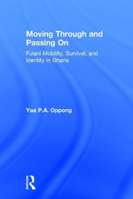 Moving Through and Passing On - Yaa P.A. Oppong