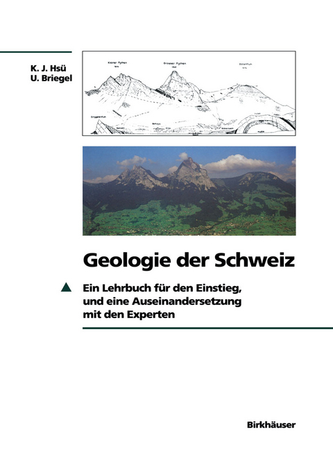 Geologie der Schweiz - Kenneth J. Hs&uuml;, Ueli Briegel