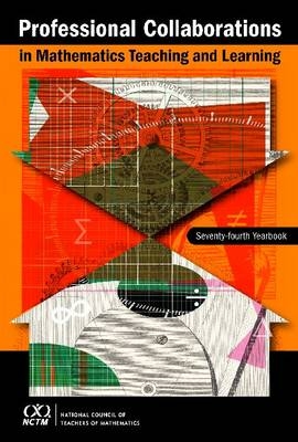 Professional Collaborations in Mathematics Teaching and Learning - 