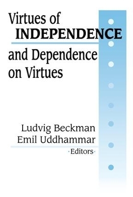 Virtues of Independence and Dependence on Virtues - 