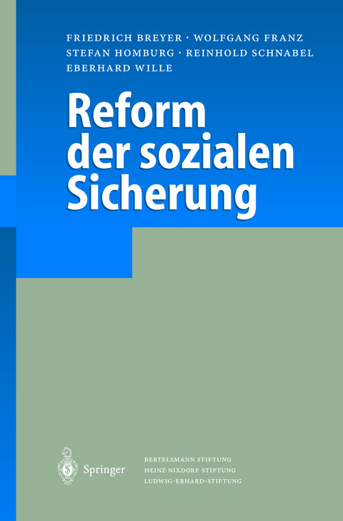 Reform der sozialen Sicherung - Friedrich Breyer, Wolfgang Franz, Stefan Homburg, Reinhold Schnabel, Eberhard Wille