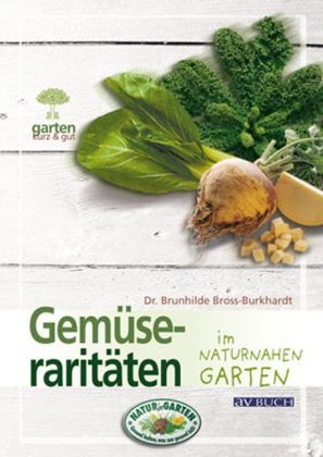 Gem&uuml;serarit&auml;ten im naturnahen Garten - Brunhilde Bross-Burkhardt