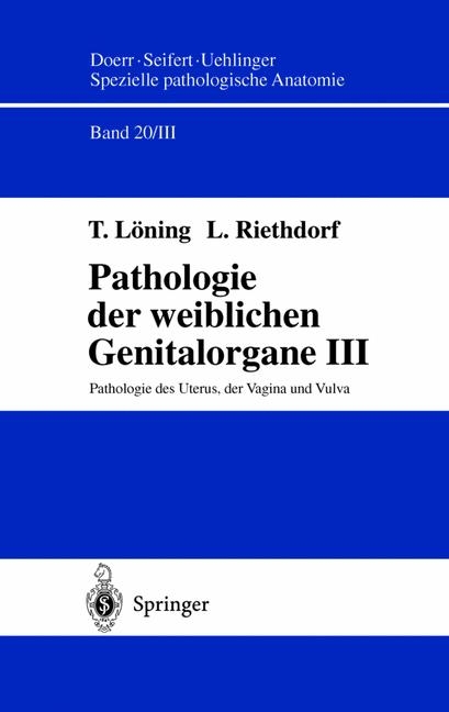 Pathologie der weiblichen Genitalorgane III - T. L&ouml;ning, L. Riethdorf