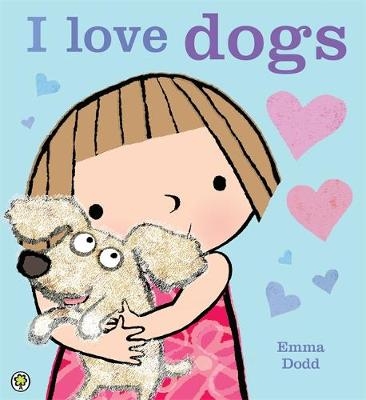 I Love Dogs! - Emma Dodd