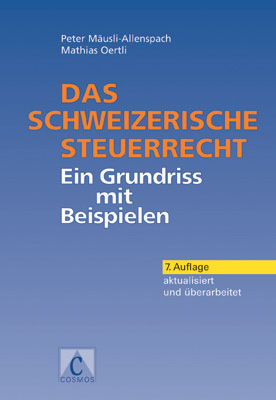 Das schweizerische Steuerrecht - Peter M&auml;usli-Allenspach, Mathias Oertli
