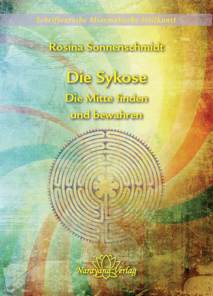 Die Sykose - Die Mitte finden und bewahren - Band 3 - Rosina Sonnenschmidt
