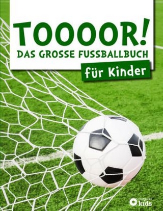 TOOOOR! - Das große Fußballbuch für Kinder
