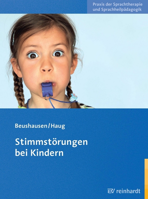 Stimmst&ouml;rungen bei Kindern - Ulla Beushausen, Claudia Haug