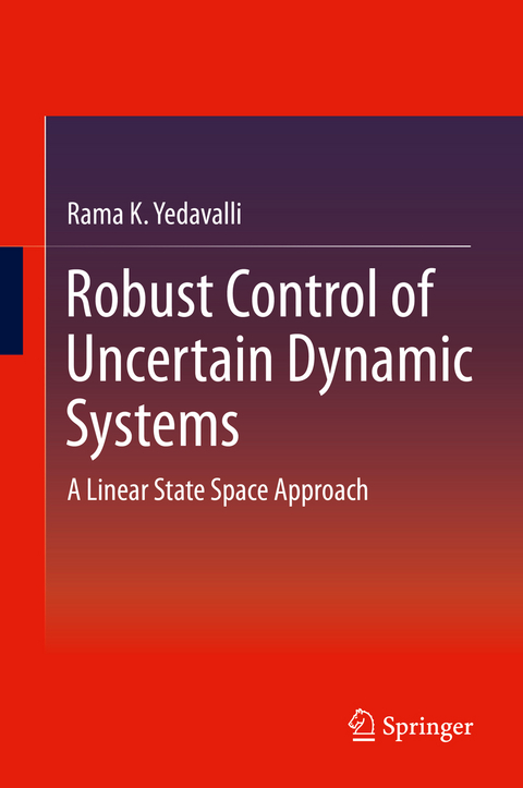 Robust Control of Uncertain Dynamic Systems - Rama K. Yedavalli