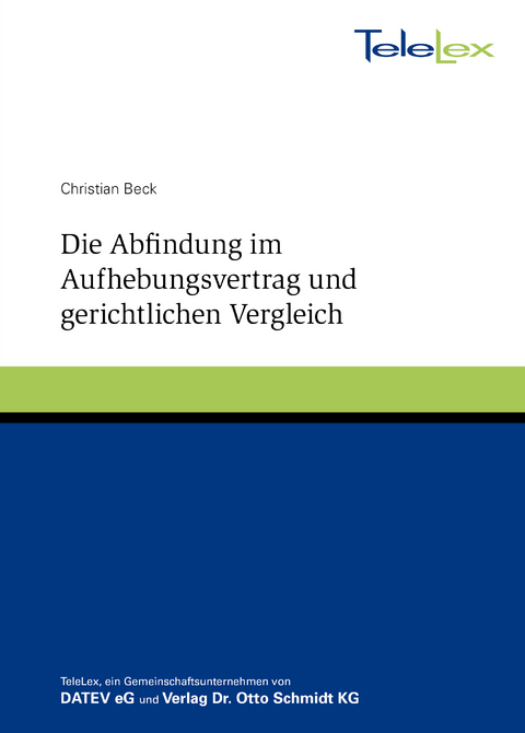 Die Abfindung im Aufhebungsvertrag und gerichtlichen Vergleich - Christian Beck