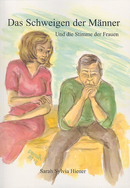 Das Schweigen der M&auml;nner - Und die Stimme der Frauen - Sarah S Hiener