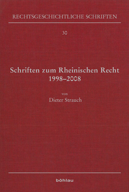 Schriften zum Rheinischen Recht 1998&ndash;2008 - Dieter Strauch